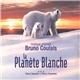 Bruno Coulais - La Planète Blanche