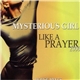 Mysterious Girl - Like A Prayer 2006